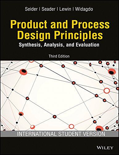 Product and Process Design Principles: Synthesis, Analysis and Evaluation, 3ed, ISV | IM