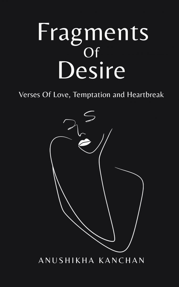 Fragments Of Desire: Verses Of Love, Temptation and Heartbreak