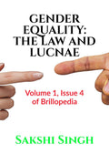 GENDER EQUALITY: THE LAW AND LUCNAE : Volume 1, Issue 4 of Brillopedia