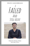 I Failed And Still Alive: Had No Choice Than Staying Alive