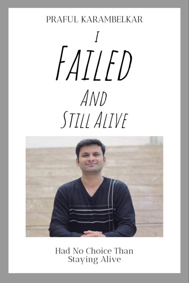 I Failed And Still Alive: Had No Choice Than Staying Alive