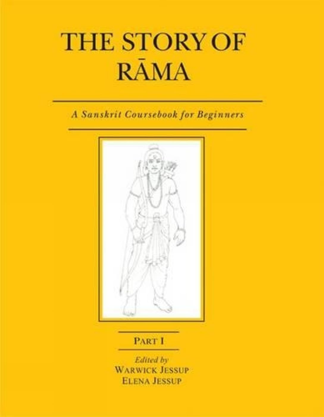 The Story Of Rama: A Sanskrit Course Book For Beginners  Part 1: 6: Pt. I