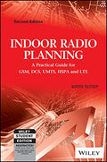 INDOOR RADIO PLANNING : A PRACTICAL GUIDE FOR GSM, DCS, UMTS, HSPA AND LTE, 2ND EDITION (WSE)