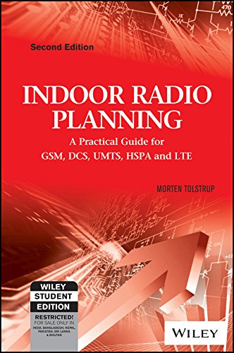 INDOOR RADIO PLANNING : A PRACTICAL GUIDE FOR GSM, DCS, UMTS, HSPA AND LTE, 2ND EDITION (WSE)