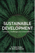 Sustainable Development: Concepts, Challenges and Global Efforts