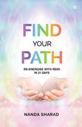 Find Your Path : Reenergise with Reiki in 21 Days