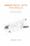 Dont Bash Into The Walls: Break Free From Invisible Scripts