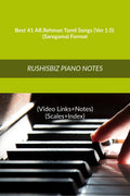 Best 41 Ar.Rehman Tamil Songs (Ver 1.0)  (Saregama) Format : Rushisbiz Piano Notes  (Video Links+Notes+Scales+Index)  Medium 