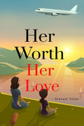 Her Worth, Her Love : For a sis by a sis