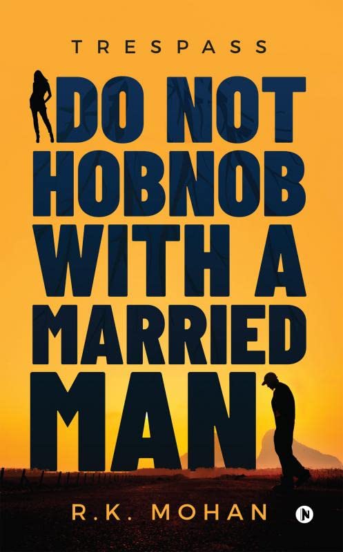 Do Not Hobnob With A Married Man : Trespass