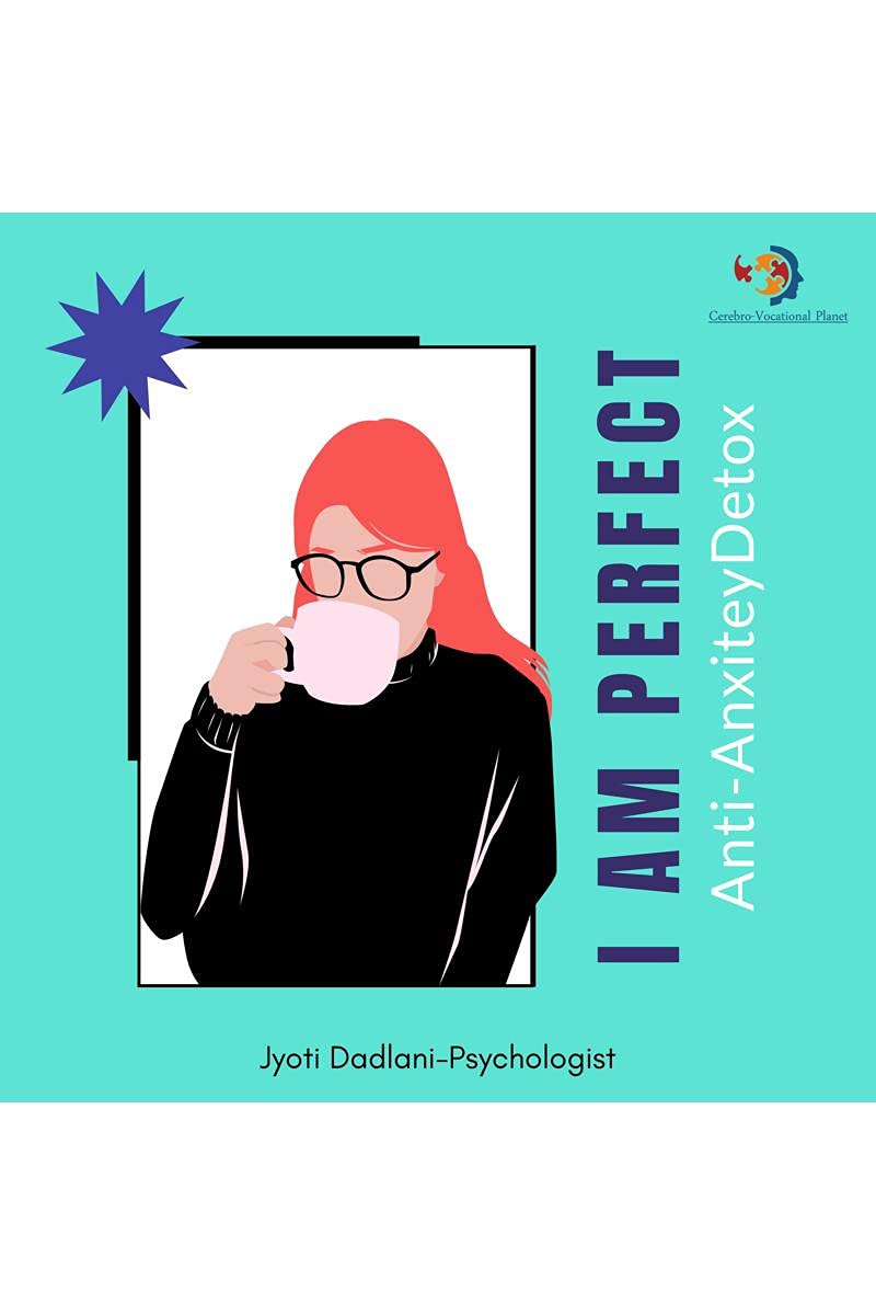 I am Perfect : antianxiety detox