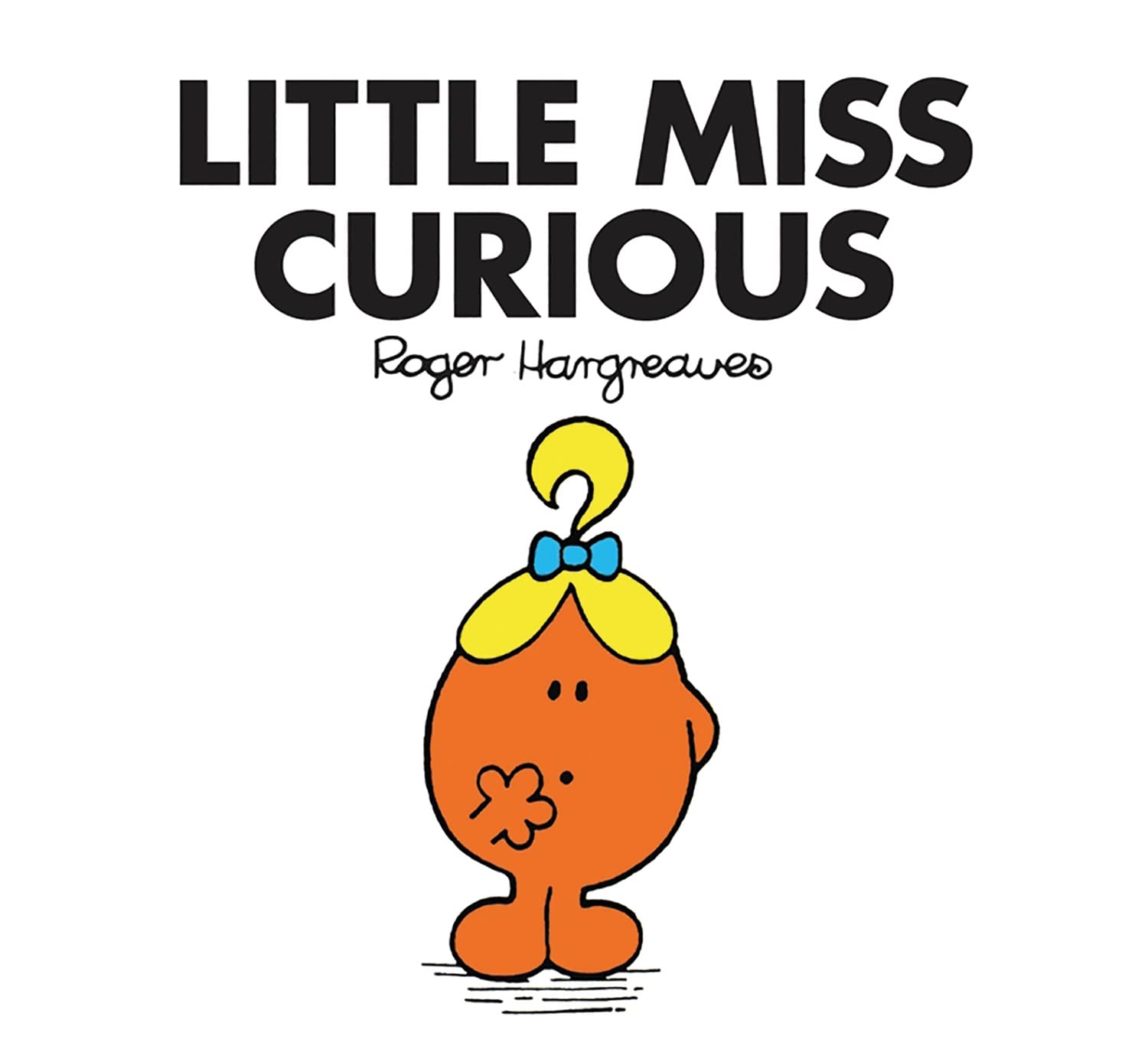 Little Miss Curious: The Brilliantly Funny Classic ChildrenS Illustrated Series (Little Miss Classic Library)