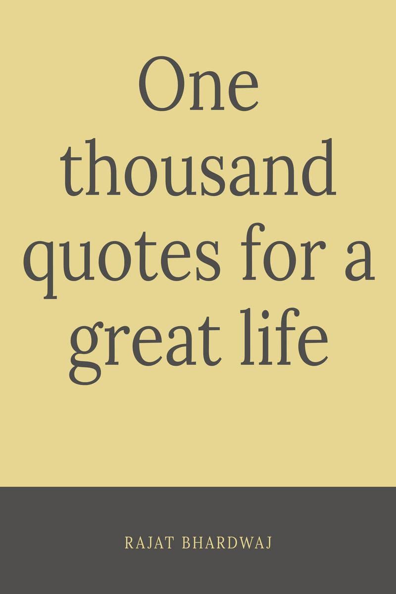 One thousand quotes for a great life