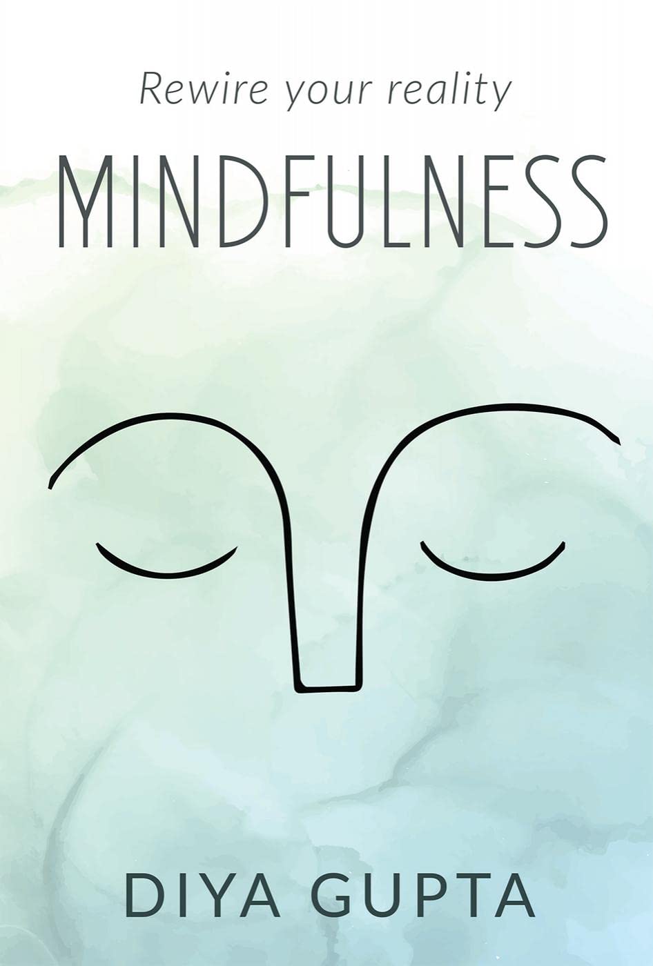 MINDFULNESS: Rewire your reality
