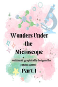 Wonders Under the Microscope ( Part1)