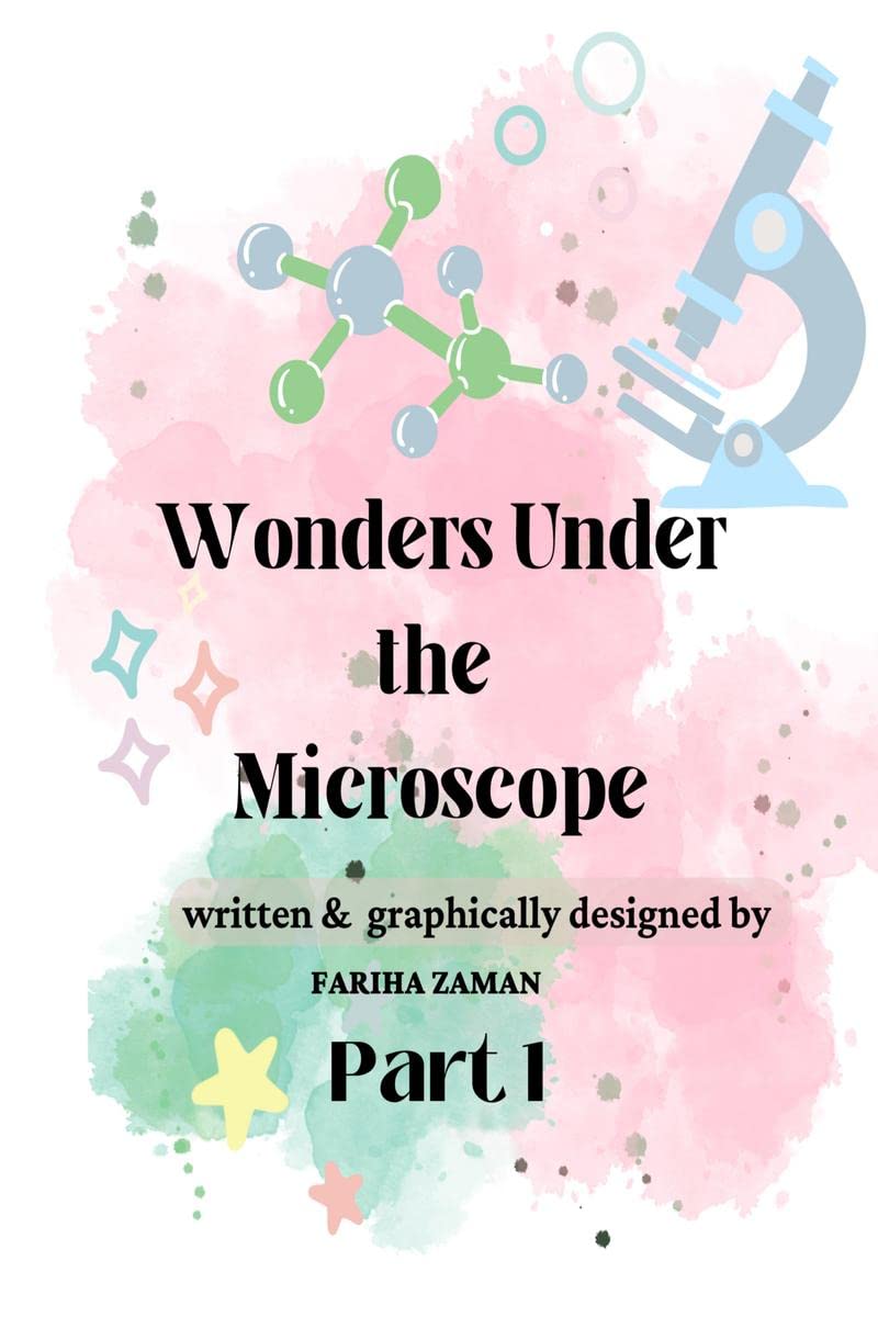 Wonders Under the Microscope ( Part1)