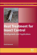 Heat Treatment for Insect Control: Developments and Applications (Woodhead Publishing Series in Food Science, Technology and Nut