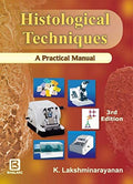 HISTOLOGICAL TECHNIQUES A PRACTICAL MANUAL, PATHOLOGY, LAKSHMINARA YANAN (