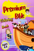 Premium Bible Coloring Book : Premium Coloring Pages and Story About Jesus (Kidds Coloring Books Ages 48)