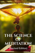 The Science Of Meditation (Revised Edition)