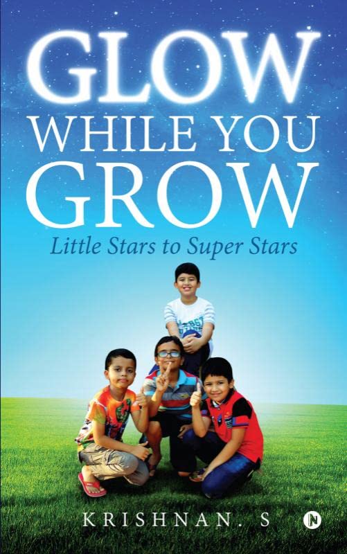 Glow While You Grow : Little Stars to Super Stars