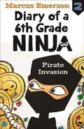 Pirate Invasion: Diary Of A 6Th Grade Ninja Book 2: A Deadly Plague Is Spreading Across The Land...