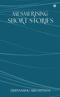 MESMERISING SHORT STORIES