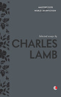 Selected Essays by Charles Lamb (Masterpieces of World NonFiction)