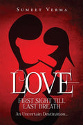 LOVE FIRST SIGHT TILL LAST BREATH:An Uncertain Destination