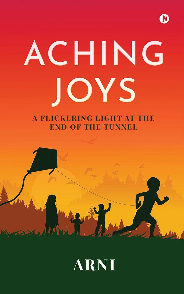 Aching Joys : A Flickering Light at the End of the Tunnel