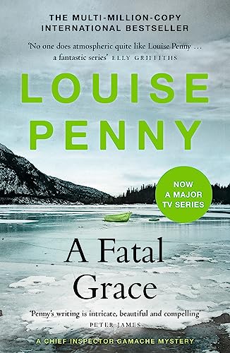 A Fatal Grace: Chief Inspector Gamache Mystery Book 2