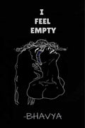 I FEEL EMPTY