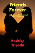 Friends Forever : A Heartouching Story Of Two Bestfriends.