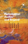 POSTCOLONIAL STUDIES AND BEYOND
