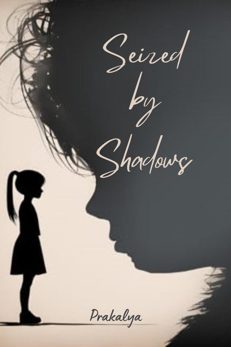 SEIZED BY SHADOWS : THE ART OF BEING SEIZED