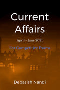 Current Affairs April  June 2021 : For Competitive Exams