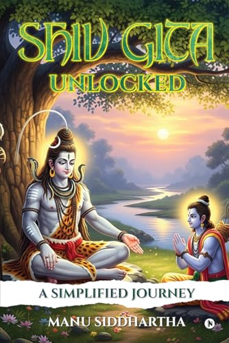 Shiv Gita Unlocked: A Simplified Journey