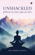 Unshackled  Ripples In The Lake Of Life