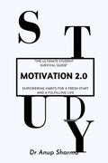Motivation 2.0 : THE ULTIMATE STUDENT SURVIVAL GUIDE