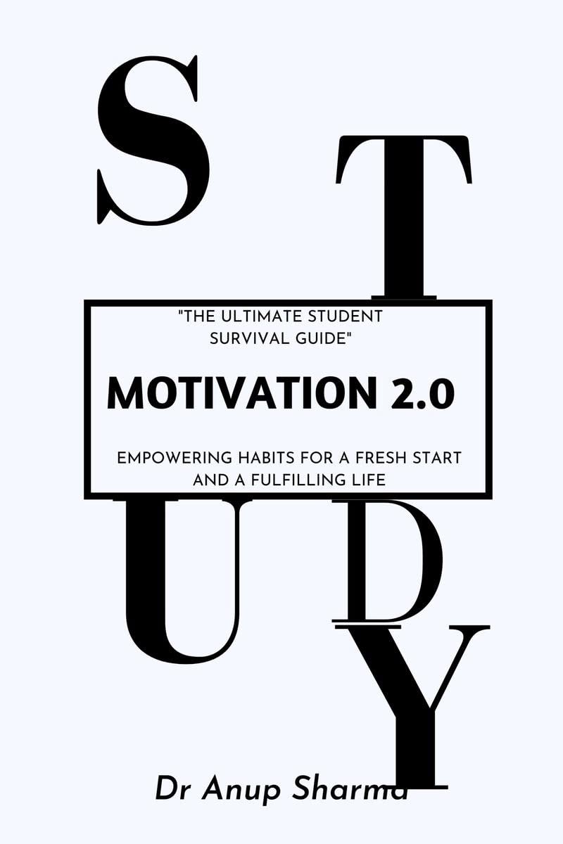 Motivation 2.0 : THE ULTIMATE STUDENT SURVIVAL GUIDE