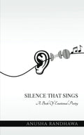 Silence That Sings : A Book of Emotional Poetry