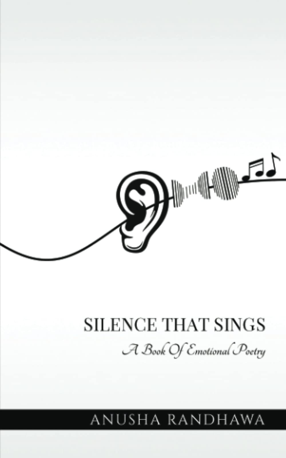 Silence That Sings : A Book of Emotional Poetry