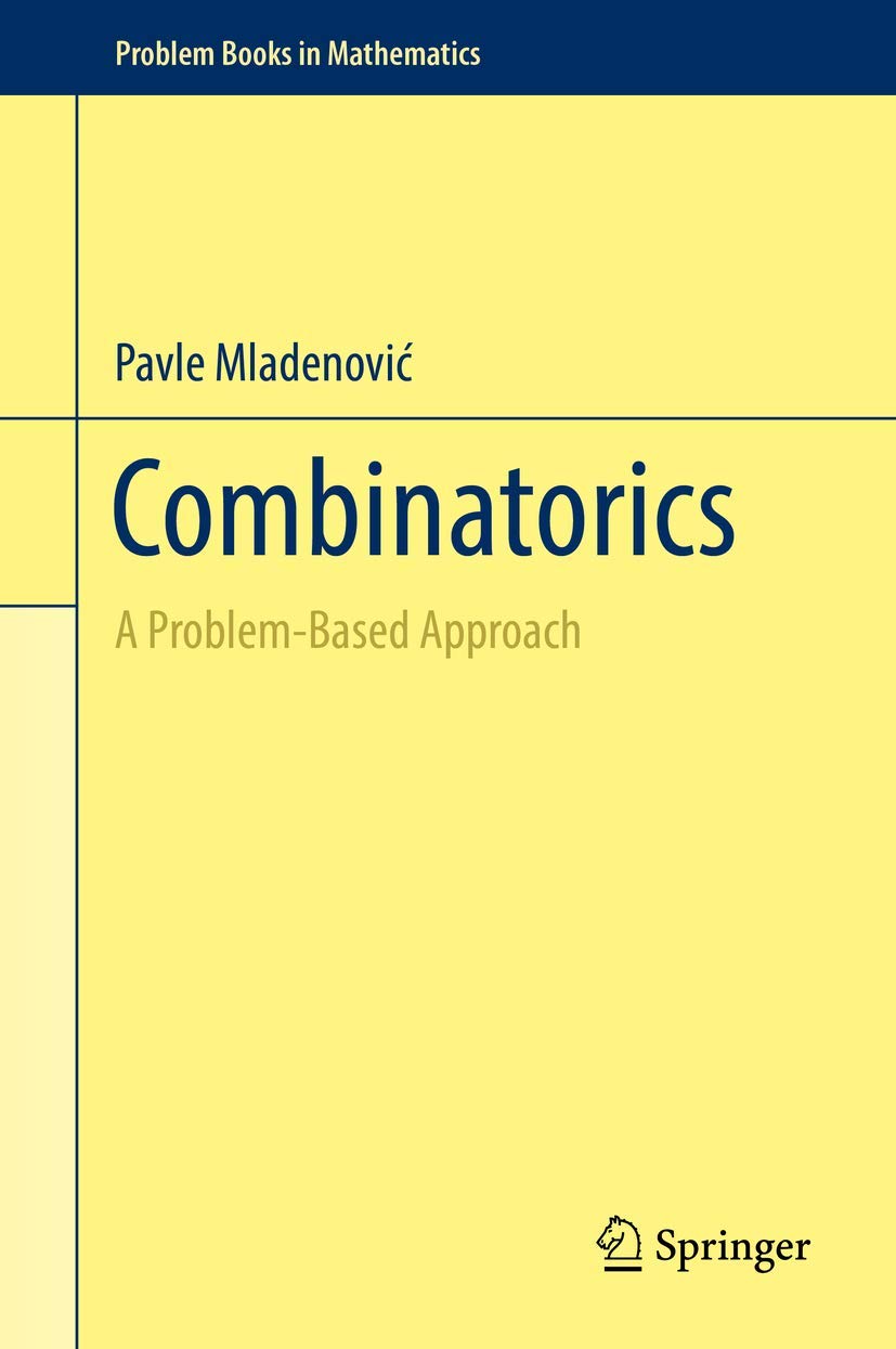 Combinatorics: A ProblemBased Approach (Problem Books in Mathematics)