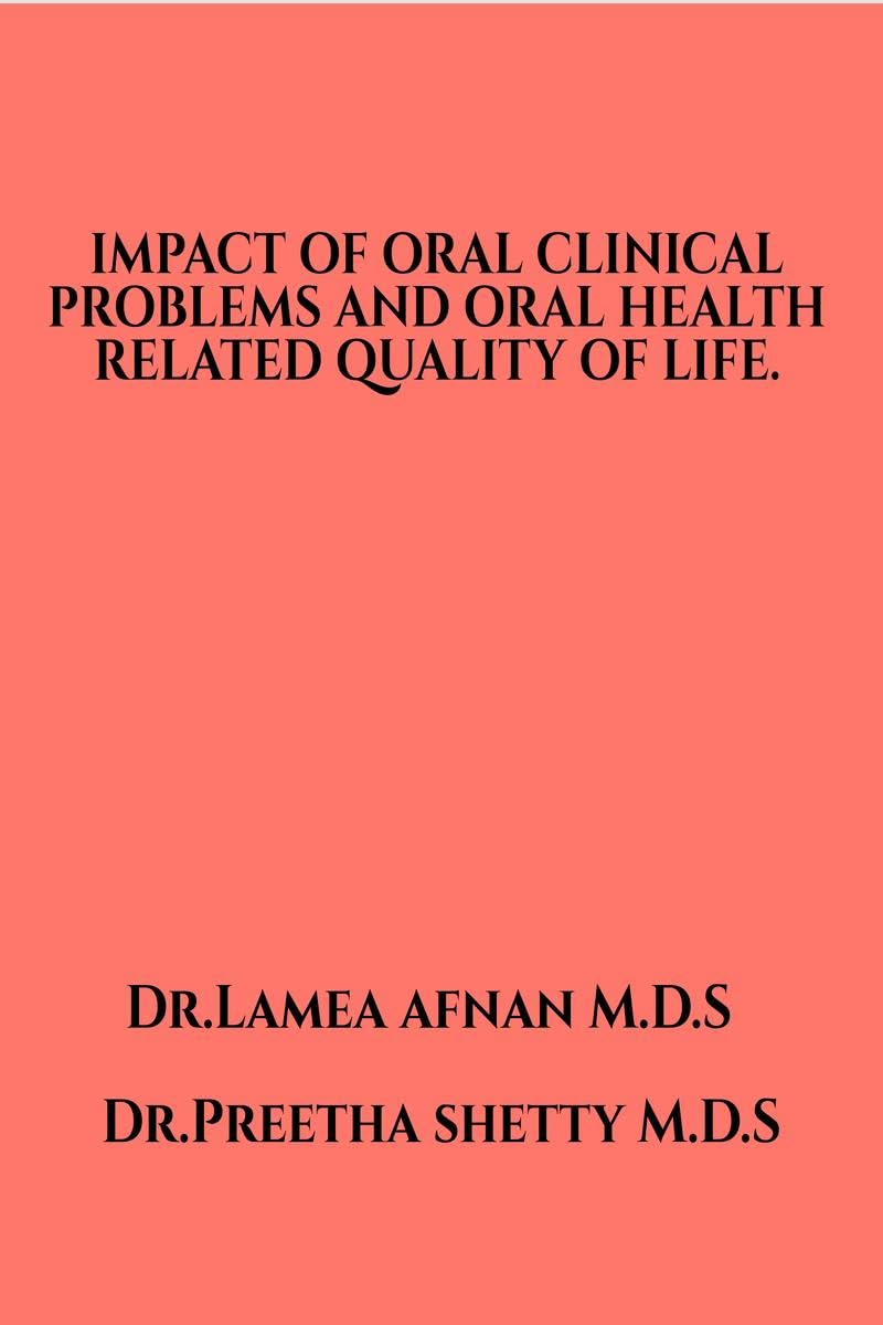 IMPACT OF ORAL CLINICAL PROBLEMS AND ORAL HEALTH RELATED QUALITY OF LIFE : Oral Health Related Quality of Life
