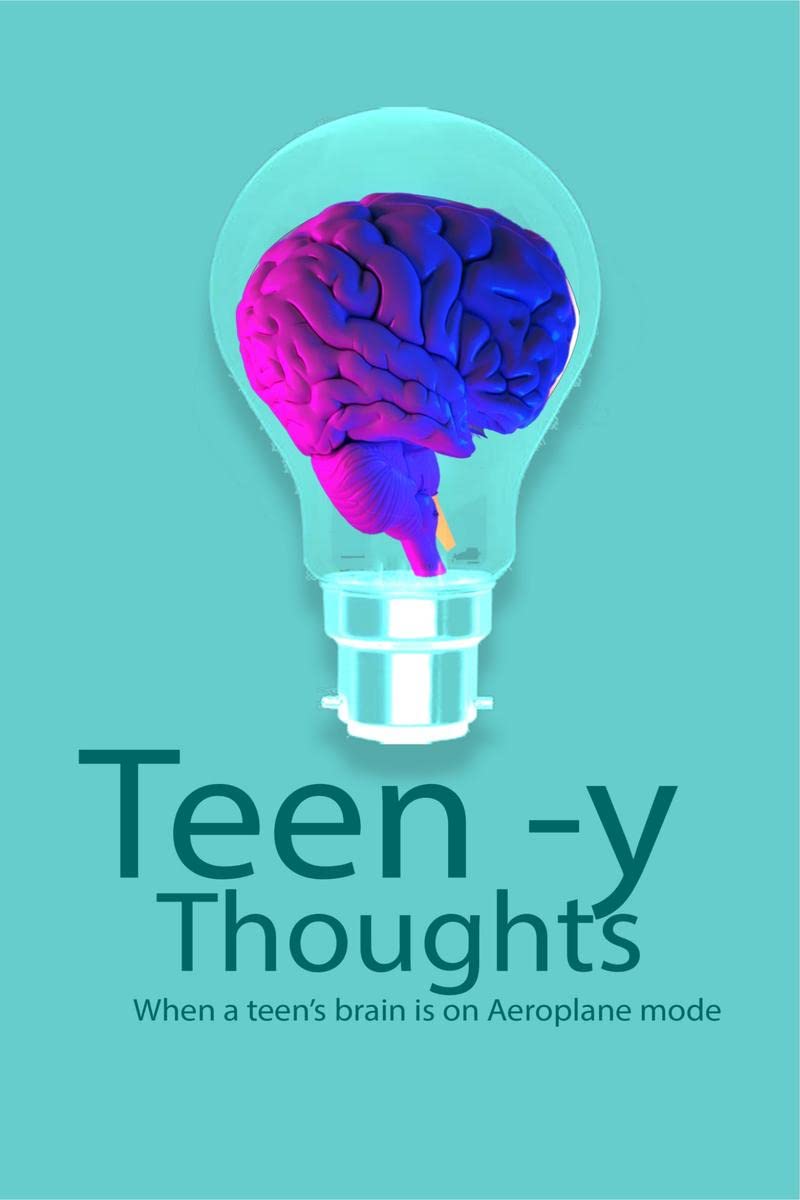 Teeny Thoughts : When a teens brain is on Aeroplane mode