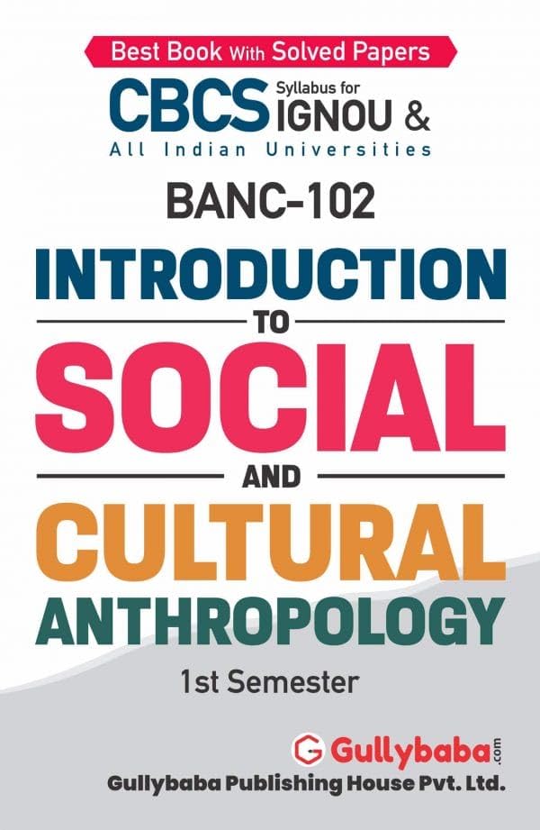 Gullybaba IGNOU BSC (Hons.) 1st Sem BANC102 Introduction to Social and Cultural Anthropology in EnglishLatest Edition IGNOU He