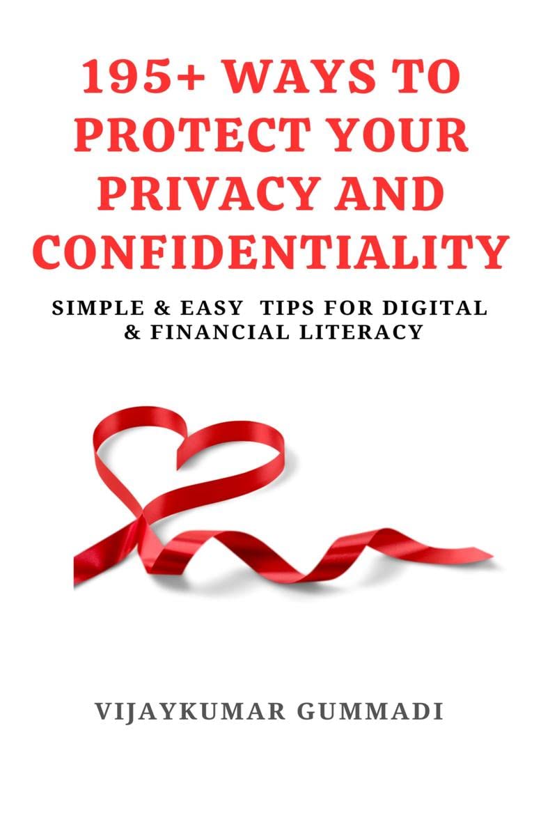 195+ WAYS TO PROTECT YOUR PRIVACY AND CONFIDENTIALITY : Simple & Easy tips for Digital & Financial Literacy