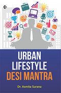 Urban Lifestyle Desi Mantra Dr. Asmita Surana 