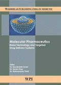 Molecular Pharmaceutics: Nano Technology and Targeted Drug Delivery Systems (Woodhead Publishing India in Medicine)