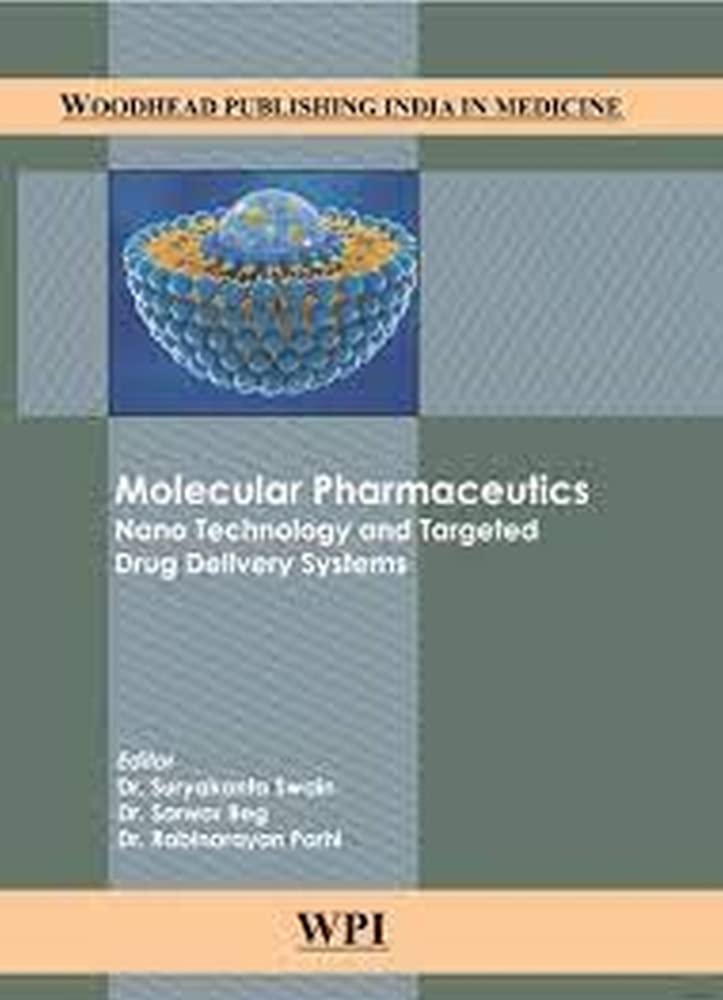Molecular Pharmaceutics: Nano Technology and Targeted Drug Delivery Systems (Woodhead Publishing India in Medicine)
